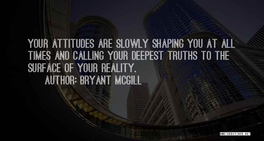 Shaping Reality Quotes By Bryant McGill