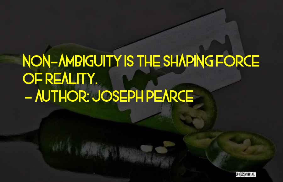 Shaping Reality Quotes By Joseph Pearce