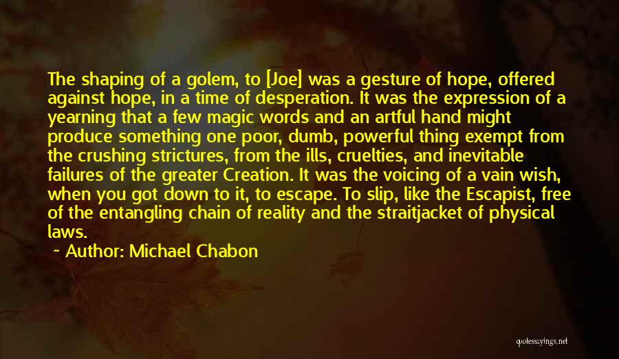 Shaping Reality Quotes By Michael Chabon