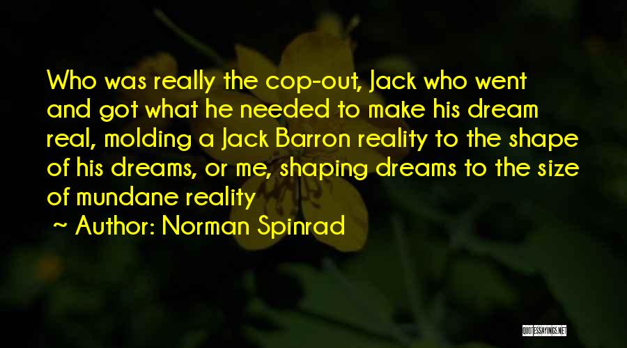 Shaping Reality Quotes By Norman Spinrad