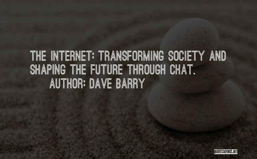 Shaping The Future Quotes By Dave Barry
