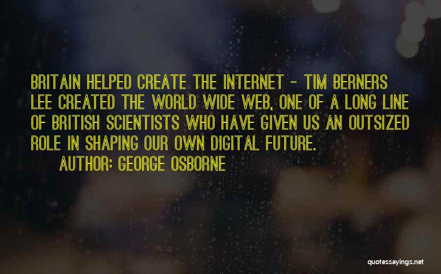 Shaping Your Future Quotes By George Osborne