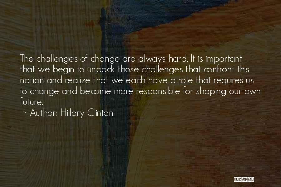 Shaping Your Future Quotes By Hillary Clinton