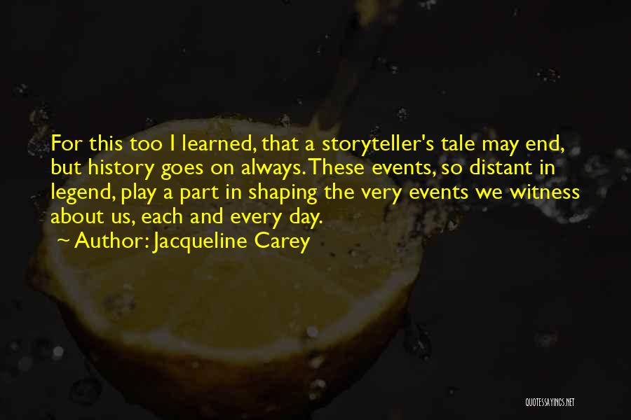 Shaping Your Life Quotes By Jacqueline Carey