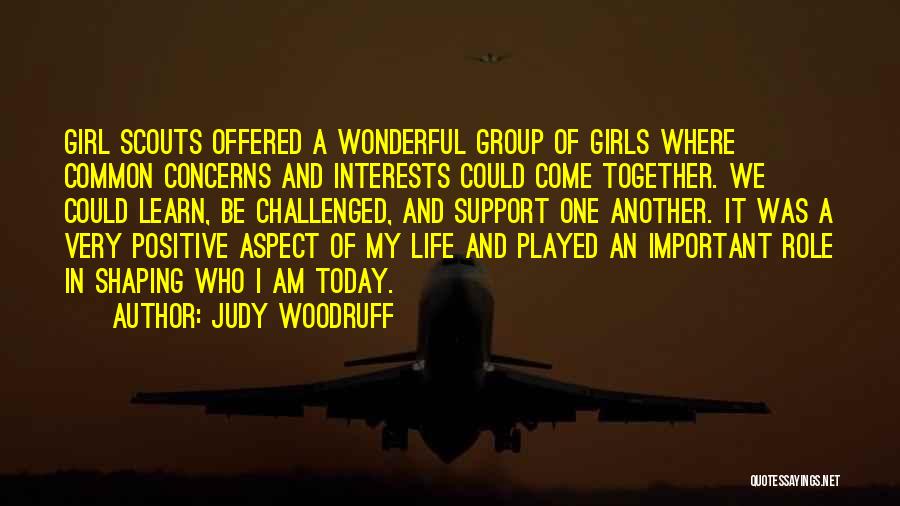 Shaping Your Life Quotes By Judy Woodruff