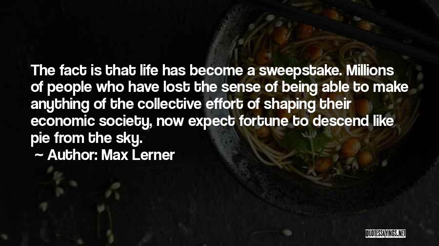 Shaping Your Life Quotes By Max Lerner