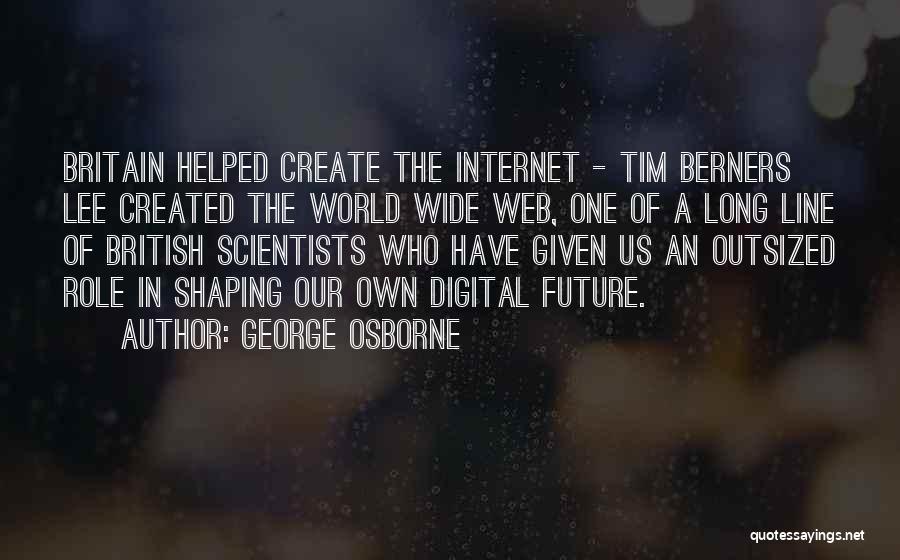 Shaping Your Own Future Quotes By George Osborne
