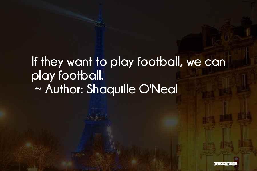 Shaquille Quotes By Shaquille O'Neal