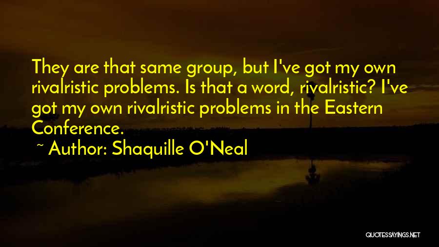 Shaquille Quotes By Shaquille O'Neal