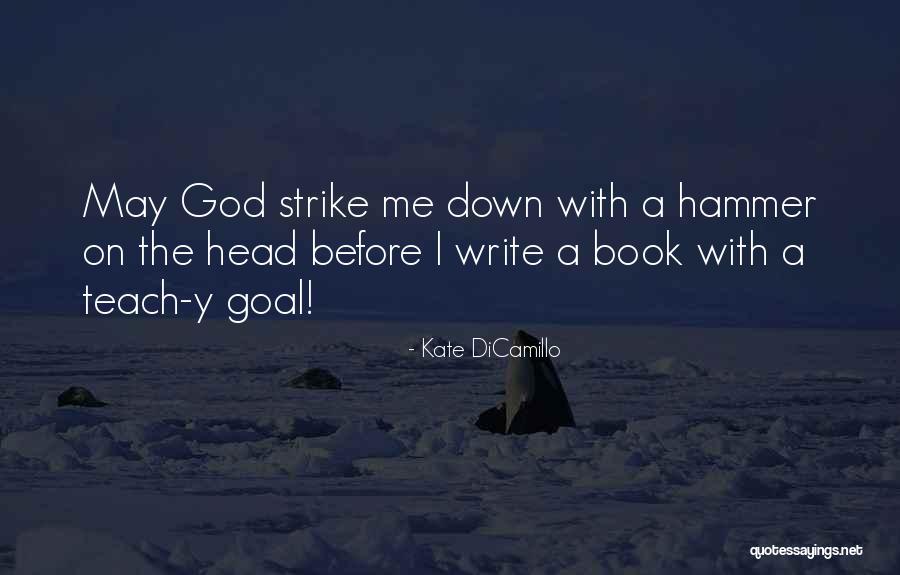 Sharad Kumar Singh Quotes By Kate DiCamillo Sharad Kumar Singh Quotes By Kate DiCamillo