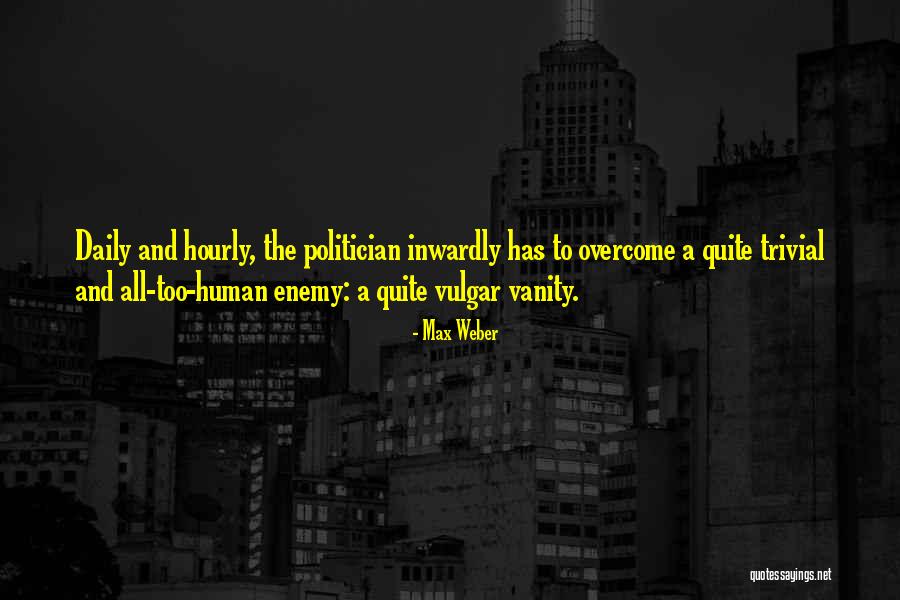 Sharagim Kemp Quotes By Max Weber Sharagim Kemp Quotes By Max Weber