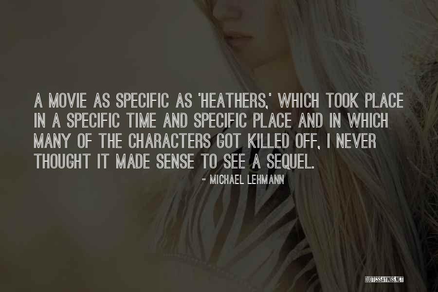 Sharaine House Quotes By Michael Lehmann Sharaine House Quotes By Michael Lehmann