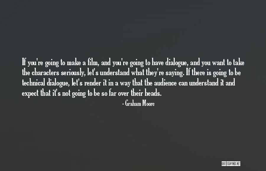 Sharaine Thompson Quotes By Graham Moore