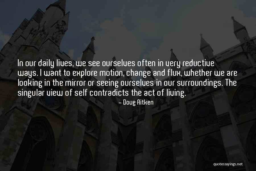 Sharatam Quotes By Doug Aitken Sharatam Quotes By Doug Aitken