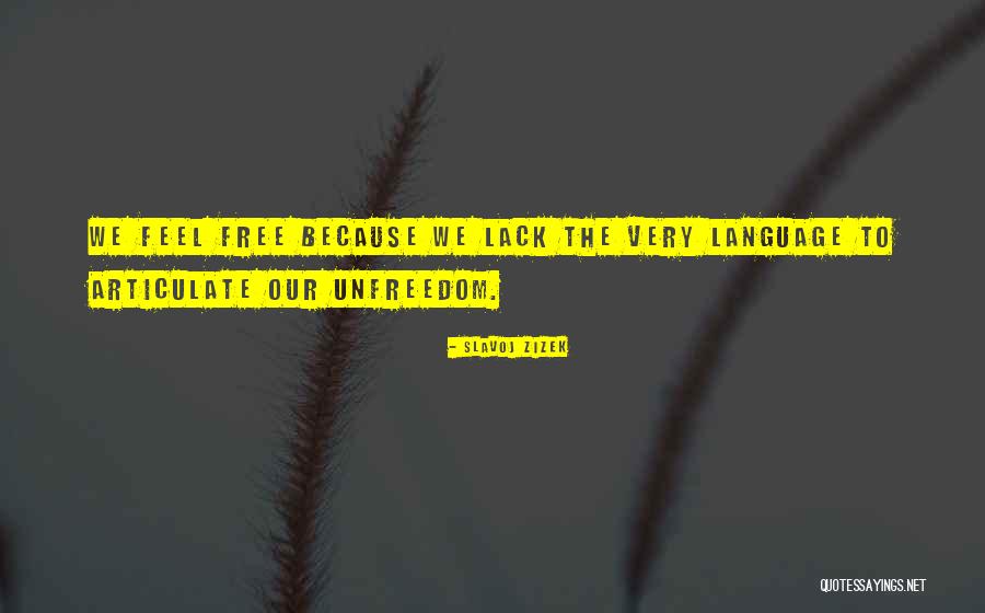 Sharayu Agro Quotes By Slavoj Zizek Sharayu Agro Quotes By Slavoj Zizek