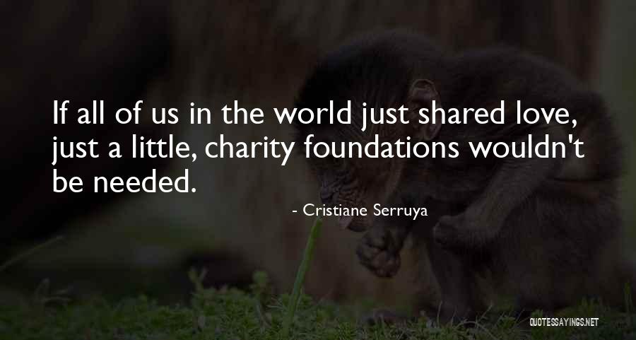 Share A Little Love Quotes By Cristiane Serruya