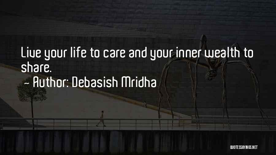 Share And Care Quotes By Debasish Mridha