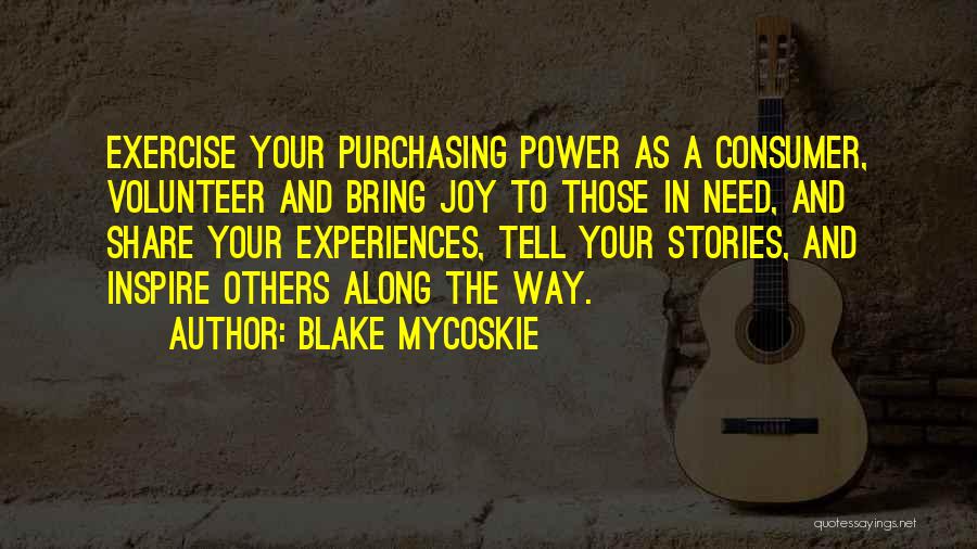 Share And Inspire Others Quotes By Blake Mycoskie