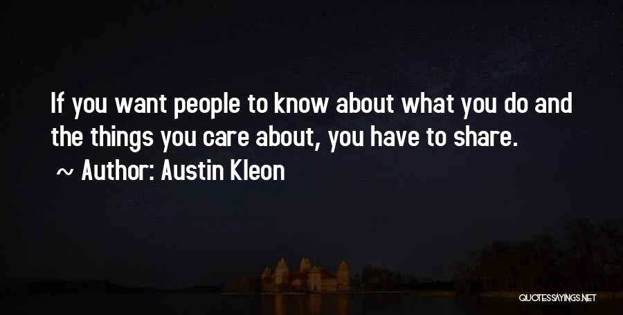 Share Care Quotes By Austin Kleon