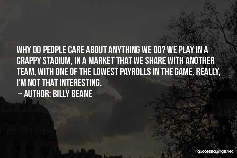 Share Care Quotes By Billy Beane