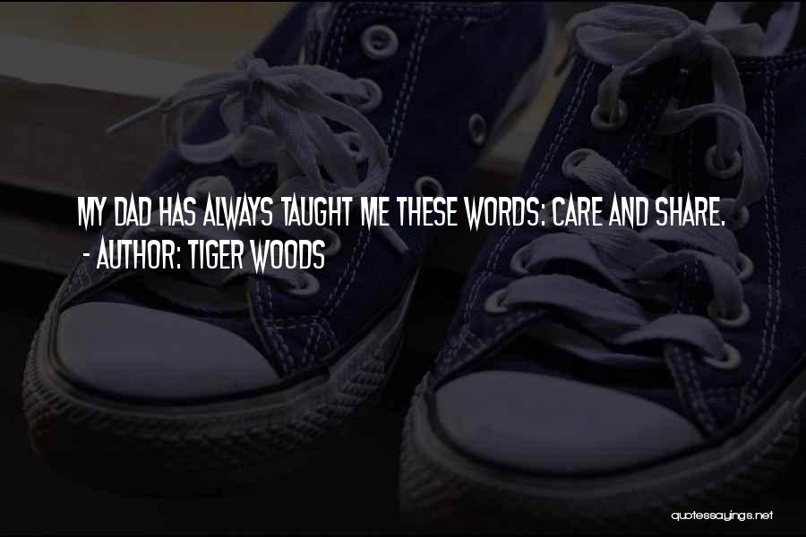 Share Care Quotes By Tiger Woods