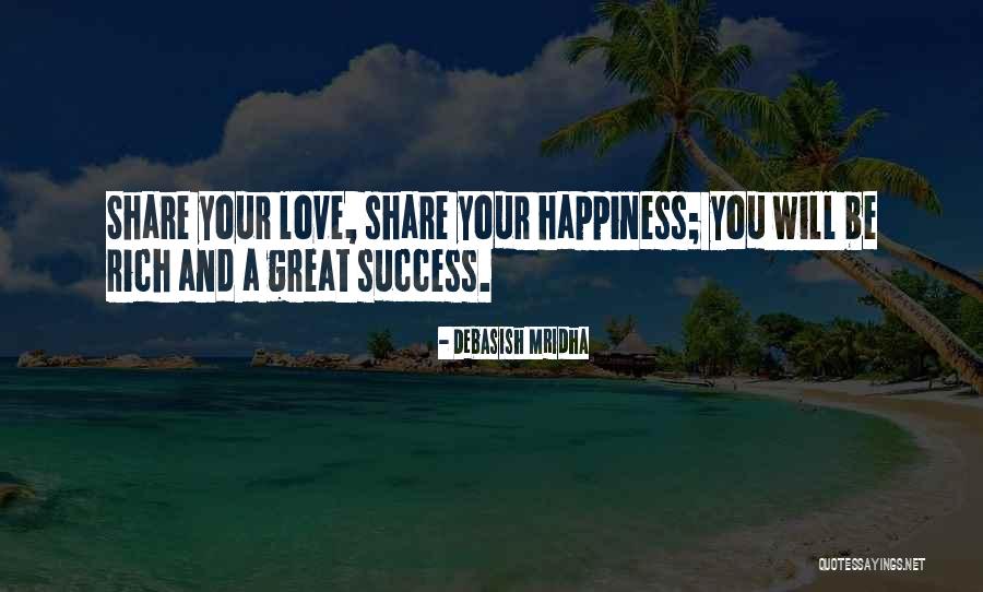 Share Happiness Quotes By Debasish Mridha