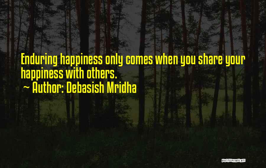 Share Happiness Quotes By Debasish Mridha