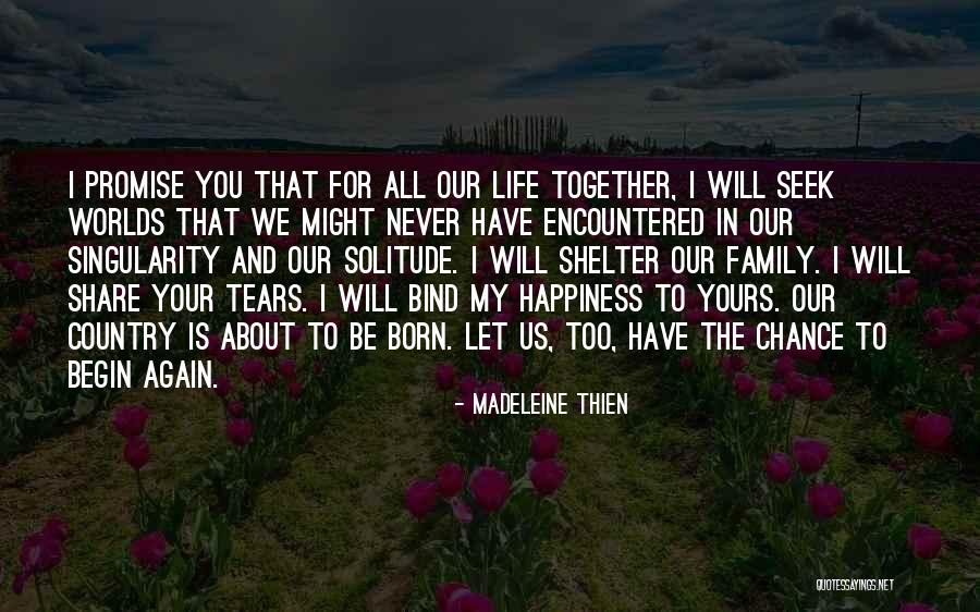 Share Happiness Quotes By Madeleine Thien