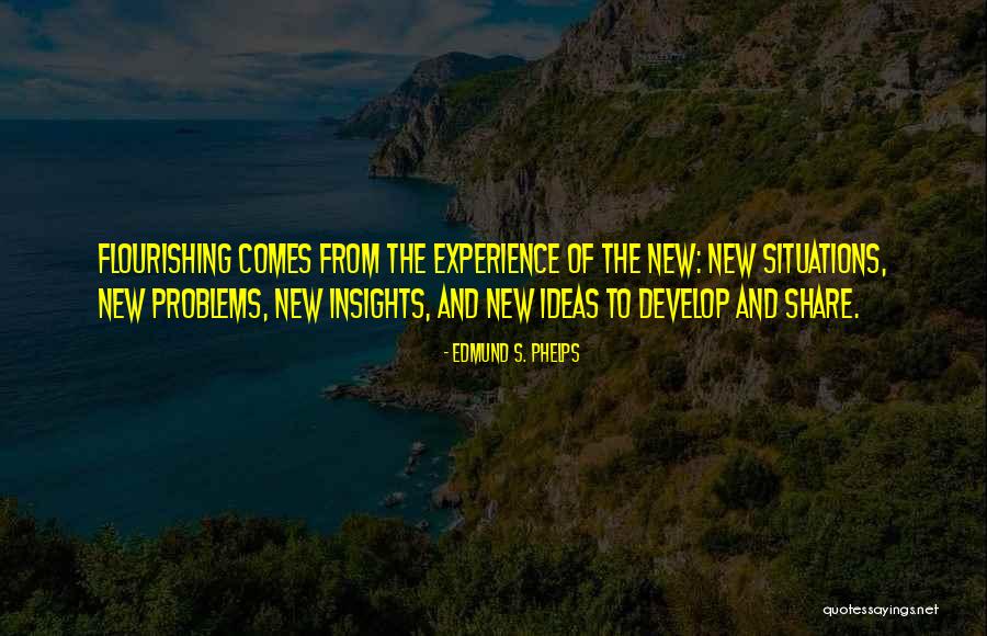 Share Ideas Quotes By Edmund S. Phelps Share Ideas Quotes By Edmund S. Phelps
