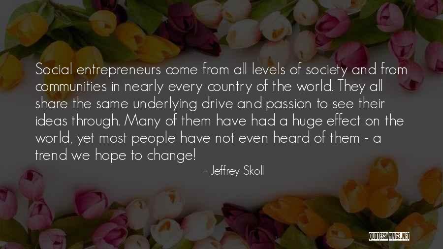 Share Ideas Quotes By Jeffrey Skoll Share Ideas Quotes By Jeffrey Skoll
