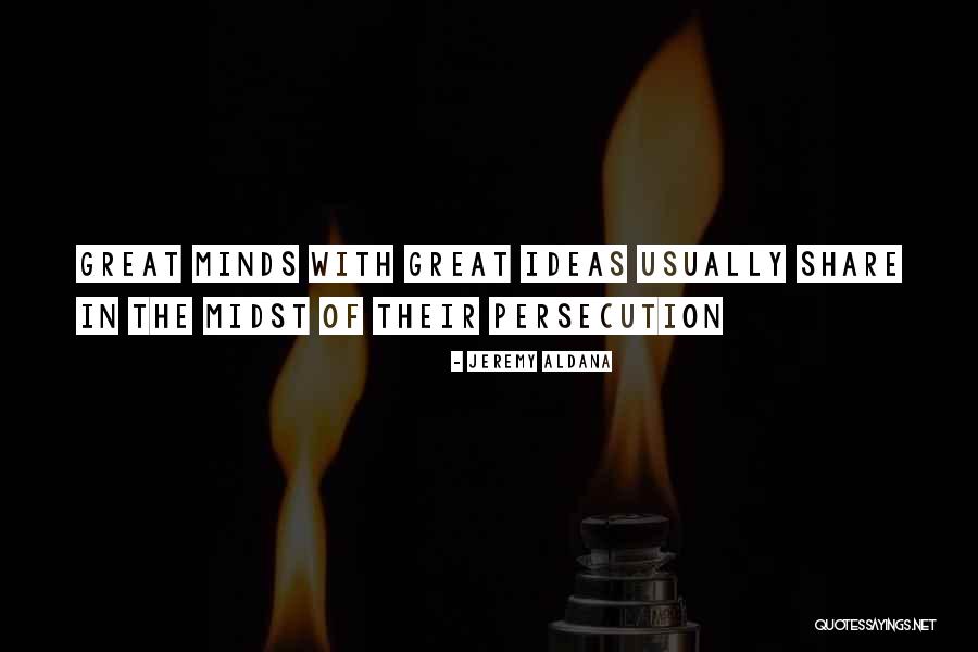 Share Ideas Quotes By Jeremy Aldana