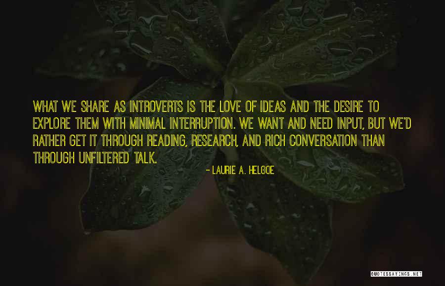Share Ideas Quotes By Laurie A. Helgoe Share Ideas Quotes By Laurie A. Helgoe