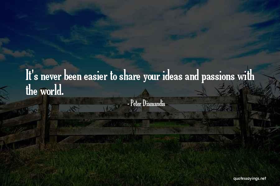 Share Ideas Quotes By Peter Diamandis Share Ideas Quotes By Peter Diamandis