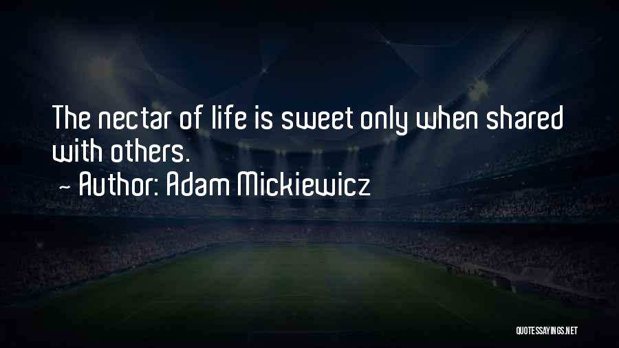 Share Life Quotes By Adam Mickiewicz