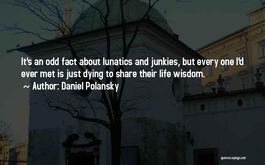 Share Life Quotes By Daniel Polansky