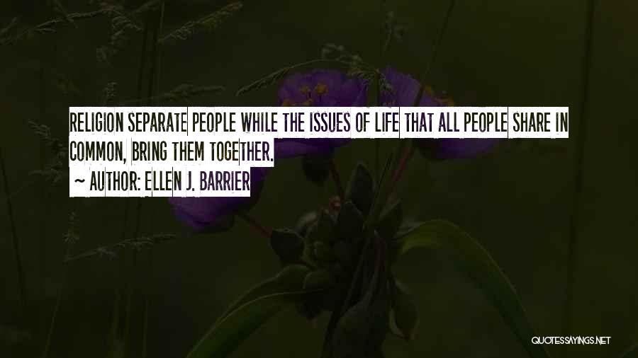 Share Life Together Quotes By Ellen J. Barrier