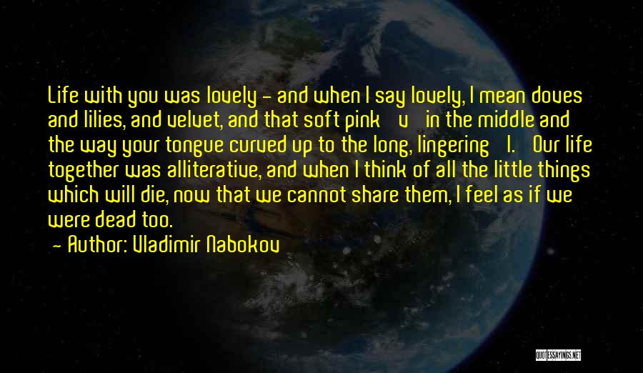 Share Life Together Quotes By Vladimir Nabokov