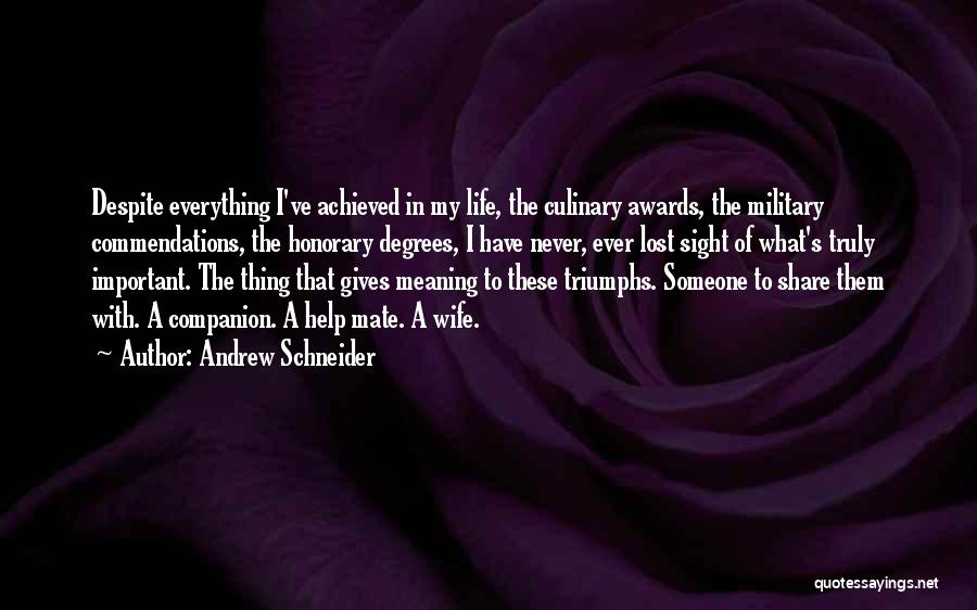Share Life With Someone Quotes By Andrew Schneider