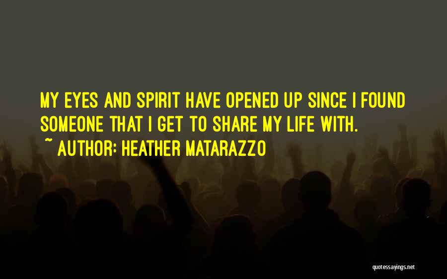 Share Life With Someone Quotes By Heather Matarazzo