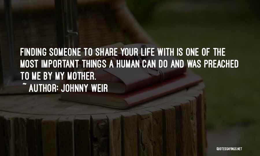 Share Life With Someone Quotes By Johnny Weir
