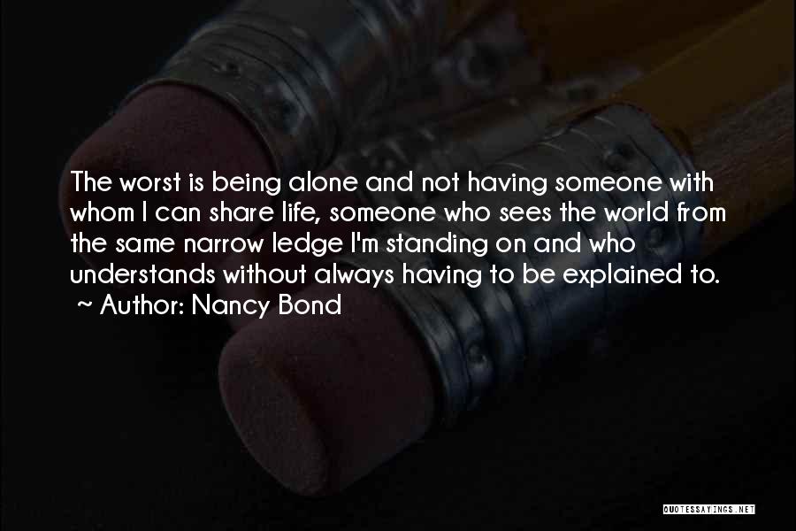 Share Life With Someone Quotes By Nancy Bond