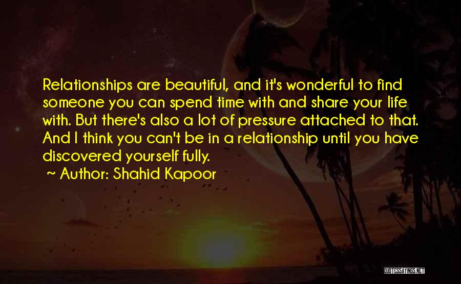 Share Life With Someone Quotes By Shahid Kapoor
