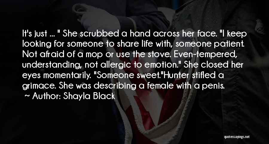 Share Life With Someone Quotes By Shayla Black