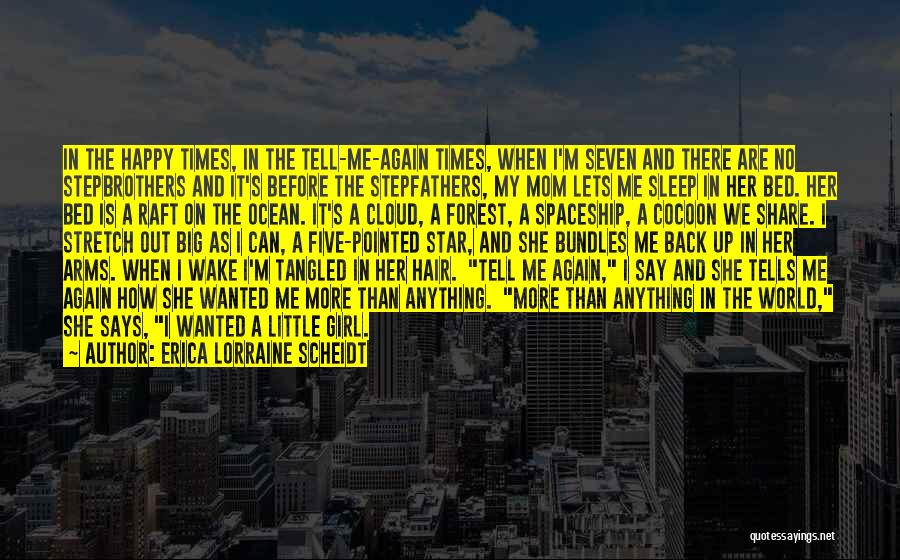 Share My Bed Quotes By Erica Lorraine Scheidt