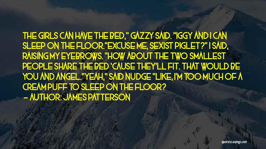 Share My Bed Quotes By James Patterson