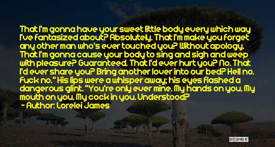 Share My Bed Quotes By Lorelei James