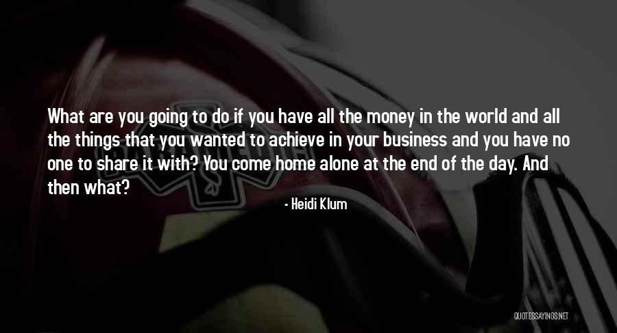 Share Of Money Quotes By Heidi Klum Share Of Money Quotes By Heidi Klum