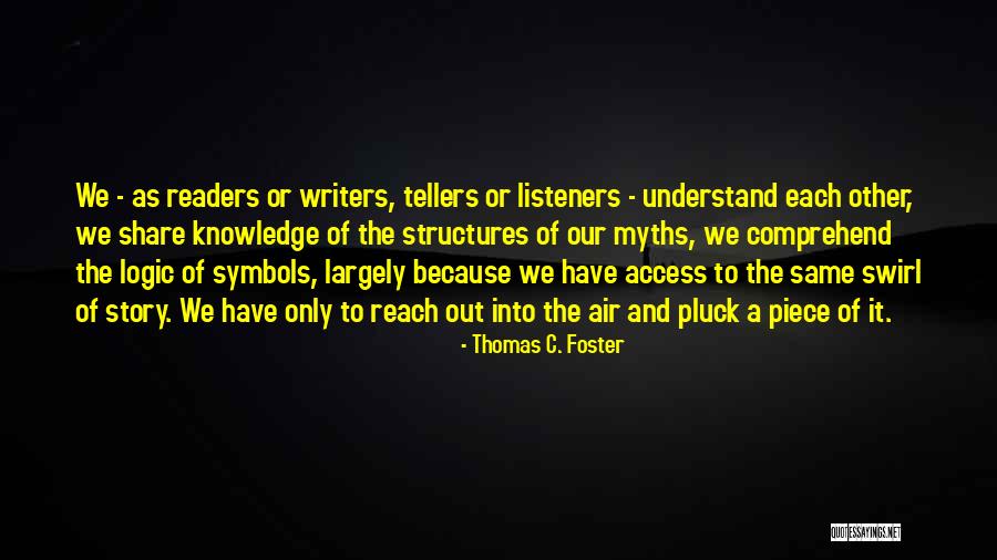 Share Our Story Quotes By Thomas C. Foster Share Our Story Quotes By Thomas C. Foster