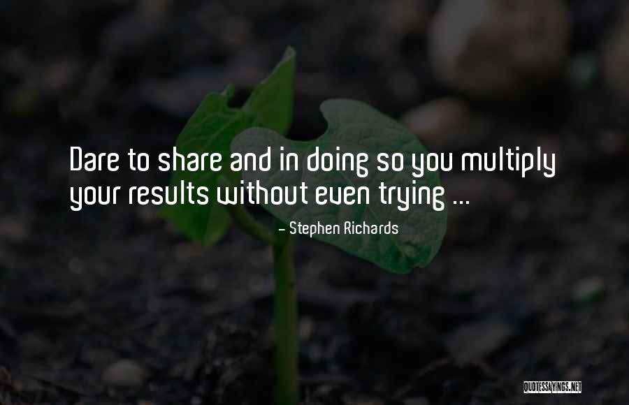 Share Quotes Quotes By Stephen Richards Share Quotes Quotes By Stephen Richards