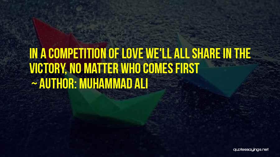 Share The Love Quotes By Muhammad Ali